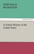 A School History of the United States di John Bach McMaster edito da tredition GmbH