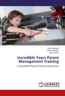 Incredible Years Parent Management Training di Kaye Wolland, Cheryl Woolley, Dave Clarke edito da LAP Lambert Acad. Publ.
