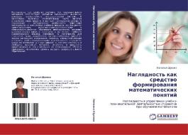 Naglyadnost' Kak Sredstvo Formirovaniya Matematicheskikh Ponyatiy di Shchukina Natal'ya edito da Lap Lambert Academic Publishing