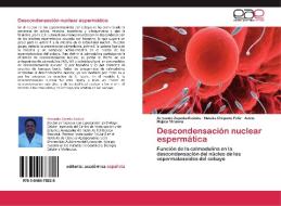 Descondensación nuclear espermática di Armando Zepeda-Bastida, Natalia Chiquete Felix, Adela Mújica Miranda edito da EAE