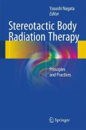 Stereotactic Body Radiation Therapy edito da Springer-Verlag GmbH