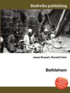 Bethlehem di Jesse Russell, Ronald Cohn edito da Book On Demand Ltd.
