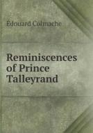 Reminiscences Of Prince Talleyrand di Edouard Colmache edito da Book On Demand Ltd.