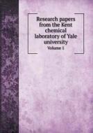 Research Papers From The Kent Chemical Laboratory Of Yale University Volume 1 di Frank Austin Gooch edito da Book On Demand Ltd.