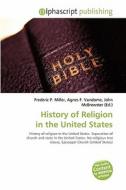 History of Religion in the United States edito da Alphascript Publishing