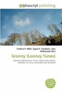 Granny (looney Tunes) edito da Betascript Publishing