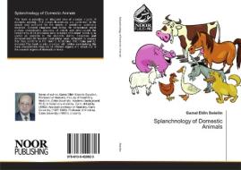 Splanchnology of Domestic Animals di Gamal Eldin Swielim edito da Noor Publishing
