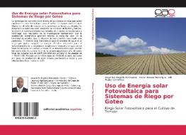 Uso de Energía solar Fotovoltaica para Sistemas de Riego por Goteo di Anaclides Rogerio Mossande, Oscar Brown Manrrique, Albi Mujica Cervantes edito da EAE