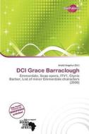 Dci Grace Barraclough edito da Duct Publishing