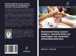 Samenwerking tussen ouders, leerkrachten en leerlingen bij modulair afstandsonderwijs di Elymar A. Pascual edito da Uitgeverij Onze Kennis