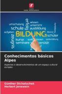 Conhecimentos básicos Alpes di Günther Dichatschek, Herbert Jenewein edito da Edições Nosso Conhecimento