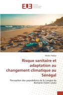 Risque sanitaire et adaptation au changement climatique au Sénégal di Modou Ndiaye edito da Éditions universitaires européennes