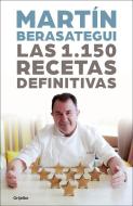 Las 1.150 Recetas Definitivas / The 1150 Definitive Recipes di Martin Berasategui edito da GRIJALBO ILUSTRADOL