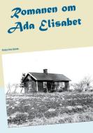Romanen om Ada Elisabet di Madeleine Holgersson edito da Books on Demand