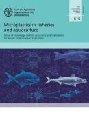Microplastics in Fisheries and Aquaculture di Food and Agriculture Organization of the United Nations edito da Food and Agriculture Organization of the United Nations - FA