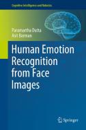 Human Emotion Recognition from Face Images di Paramartha Dutta, Asit Barman edito da SPRINGER NATURE