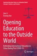 Opening Education to the Outside World: Rethinking International Education in China During Post Covid-19 di Jian Li, Eryong Xue edito da SPRINGER NATURE