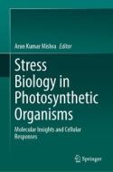 Stress Biology in Photosynthetic Organisms edito da Palgrave MacMillan UK