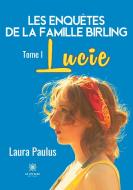Les enquêtes de la famille Birling di Laura Paulus edito da Le Lys Bleu
