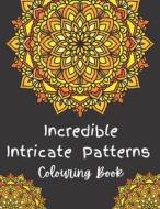 Incredible Intricate Patterns Colouring Book di polk pakoko polk edito da Independently Published