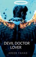 DEVIL DOCTOR LOVER di Areeb Fahad edito da Notion Press