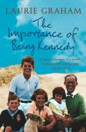 The Importance of Being Kennedy di Laurie Graham edito da HarperCollins Publishers