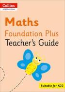 Collins International Maths Foundation Plus Teacher's Guide di Peter Clarke edito da HarperCollins Publishers