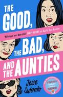 The Good, The Bad, And The Aunties di Jesse Sutanto edito da HarperCollins Publishers