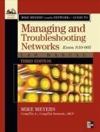 Mike Meyers' CompTIA Network+ Guide to Managing and Troubleshooting Networks Lab Manual (Exam N10-005) di Mike Meyers, Dennis Haley edito da OSBORNE