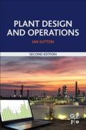 Plant Design and Operations di Ian (Principal Sutton edito da Elsevier Science & Technology