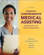 Pearson\'s Comprehensive Medical Assisting di Nina Beaman, Lorraine Fleming-McPhillips, Kristiana Sue Routh, Robyn Gohsman, Stacia Reagan edito da Pearson Education (us)