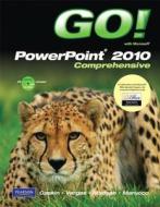Go! With Microsoft Powerpoint 2010 Comprehensive di Shelley Gaskin, Donna Madsen, Toni Marucco, Alicia Vargas, Lewis Hall edito da Pearson Education (us)