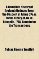 A Complete History Of England, di Tobias George Smollett edito da General Books Llc