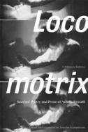 Locomotrix - Selected Poetry and Prose of Amelia Rosselli di Amelia Rosselli edito da University of Chicago Press