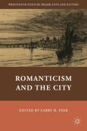 Romanticism and the City di Larry H. Peer edito da Palgrave Macmillan