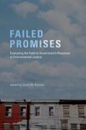 Failed Promises - Evaluating the Federal Government`s Response to Environmental Justice di David M. Konisky edito da MIT Press