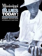 Mississippi Blues Today di Robert Nicholson, Stuart Nicholson edito da DA CAPO LIFELONG BOOKS