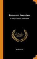 Rome And Jerusalem di Hess Moses Hess edito da Franklin Classics