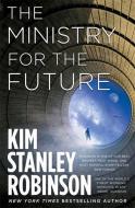 The Ministry For The Future di Kim Stanley Robinson edito da Little, Brown Book Group