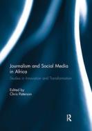 Journalism And Social Media In Africa edito da Taylor & Francis Ltd