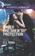 Under the Sheik's Protection di C. J. Miller edito da Harlequin