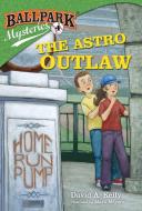 The Astro Outlaw di David A. Kelly edito da RANDOM HOUSE