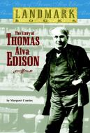 The Story of Thomas Alva Edison di Margaret Cousins edito da RANDOM HOUSE