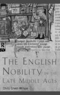 The English Nobility in the Late Middle Ages di Chris Given-Wilson edito da Routledge