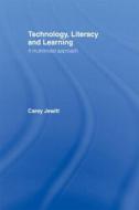Technology, Literacy, Learning di Carey Jewitt edito da Routledge