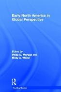 Early North America in Global Perspective edito da Taylor & Francis Ltd