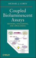 Coupled Bioluminescent Assays di Michael J. Corey edito da Wiley-Blackwell