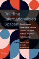 Building Internationalized Spaces di Estela Ene, Matthew Allen, Kyle McIntosh edito da The University Of Michigan Press