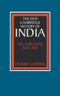 The Marathas 1600 1818 di Stewart Gordon, Gordon Stewart edito da Cambridge University Press