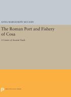 The Roman Port and Fishery of Cosa di Anna Marguerite McCann edito da Princeton University Press